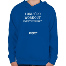 PRINTFASHION Csak februárban megyek edzeni. Vicceltem, minden nap. - Gyerek kapucnis pulóver - Királykék gyerek pulóver, kardigán
