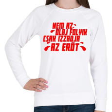 PRINTFASHION CSAK IZZADJA AZ ERŐT - Női pulóver - Fehér