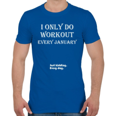 PRINTFASHION Csak januárban megyek edzeni. Vicceltem, minden nap. - Férfi póló - Királykék