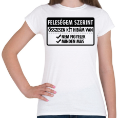 PRINTFASHION Csak két hibám van... - Női póló - Fehér