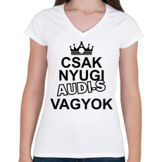 PRINTFASHION Csak nyugi Audi-s vagyok - Női V-nyakú póló - Fehér