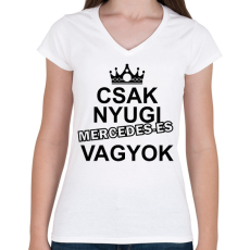 PRINTFASHION Csak nyugi Mercedes-es vagyok - Női V-nyakú póló - Fehér