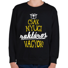 PRINTFASHION csak nyugi raktáros vagyok 01 - Gyerek pulóver - Fekete gyerek pulóver, kardigán