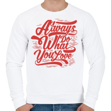 PRINTFASHION Csináld azt, amit szeretsz! - Férfi pulóver - Fehér