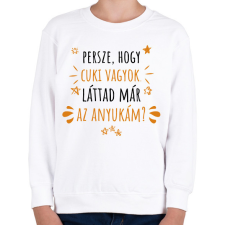 PRINTFASHION Cuki vagyok - Anyuka - Gyerek pulóver - Fehér gyerek pulóver, kardigán