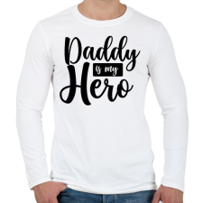 PRINTFASHION Daddy is my hero - Férfi hosszú ujjú póló - Fehér férfi póló