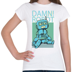 PRINTFASHION Damn Robot- - Női póló - Fehér