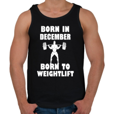 PRINTFASHION decemberben születve - súlyemelésre születve - Férfi atléta - Fekete atléta, trikó