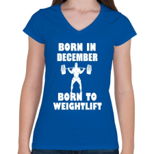PRINTFASHION decemberben születve - súlyemelésre születve - Női V-nyakú póló - Királykék női póló