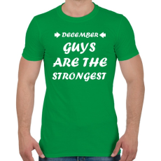 PRINTFASHION decemberi férfiak a legerősebbek - Férfi póló - Zöld