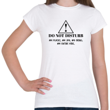 PRINTFASHION Do not disturb! - Női póló - Fehér női póló