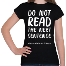 PRINTFASHION Do not read the next sentence - fehér - Női póló - Fekete
