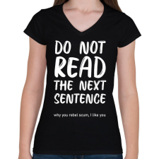 PRINTFASHION Do not read the next sentence - fehér - Női V-nyakú póló - Fekete női póló