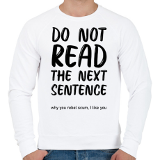 PRINTFASHION Do not read the next sentence  - Férfi pulóver - Fehér