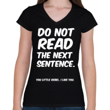 PRINTFASHION Do not read the next sentence - Női V-nyakú póló - Fekete női póló