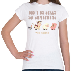 PRINTFASHION Do something - The animals - Női póló - Fehér