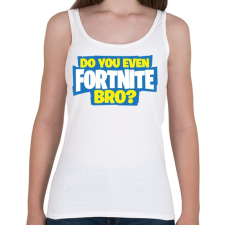 PRINTFASHION Do you even fortnite bro? - Női atléta - Fehér női trikó