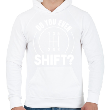 PRINTFASHION Do you even shift? - Férfi kapucnis pulóver - Fehér férfi pulóver, kardigán