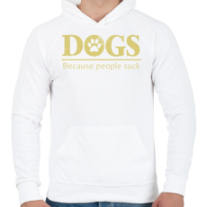 PRINTFASHION Dogs, because people suck - Férfi kapucnis pulóver - Fehér