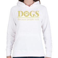 PRINTFASHION Dogs, because people suck - Női kapucnis pulóver - Fehér női pulóver, kardigán