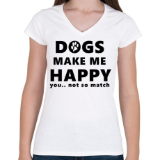 PRINTFASHION DOGS MAKE ME HAPPY1 - Női V-nyakú póló - Fehér