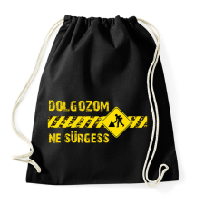 PRINTFASHION Dolgozom - Ne sürgess - Sportzsák, Tornazsák - Fekete tornazsák
