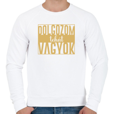 PRINTFASHION Dolgozom tehát vagyok - Férfi pulóver - Fehér