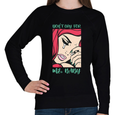 PRINTFASHION Don't cry for my - Pop art - Női pulóver - Fekete