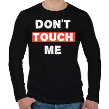 PRINTFASHION Don't Touch Me - Férfi hosszú ujjú póló - Fekete férfi póló