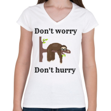 PRINTFASHION Don't worry, don't hurry - Női V-nyakú póló - Fehér női póló