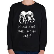 PRINTFASHION dont make me stuff - Gyerek pulóver - Fekete
