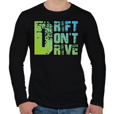 PRINTFASHION Drift don't drive - Férfi hosszú ujjú póló - Fekete