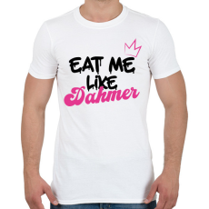 PRINTFASHION Eat me like Dahmer - Férfi póló - Fehér