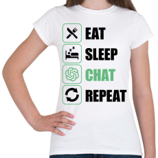 PRINTFASHION Eat, sleep, Chat, Repeat - Női póló - Fehér