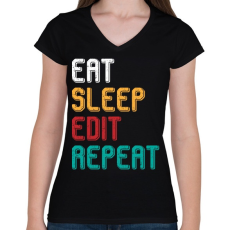 PRINTFASHION Eat, sleep, edit, repeat színes - Női V-nyakú póló - Fekete