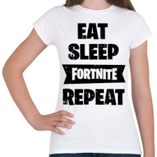 PRINTFASHION Eat-Sleep-Fortnite-Repeat - Női póló - Fehér női póló