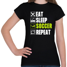 PRINTFASHION Eat Sleep Soccer Repeat - Női póló - Fekete