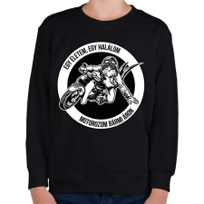 PRINTFASHION Egy életem, egy halálom, motorozom bármi áron - Gyerek pulóver - Fekete gyerek pulóver, kardigán