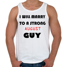 PRINTFASHION Egy erős augusztusi pasihoz fogok hozzá menni - Férfi atléta - Fehér atléta, trikó