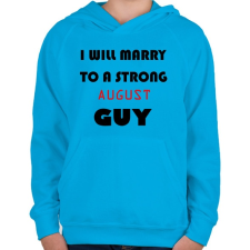 PRINTFASHION Egy erős augusztusi pasihoz fogok hozzá menni - Gyerek kapucnis pulóver - Azúrkék gyerek pulóver, kardigán