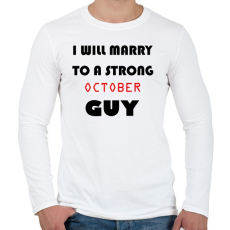 PRINTFASHION Egy erős októberi pasihoz fogok hozzá menni - Férfi hosszú ujjú póló - Fehér