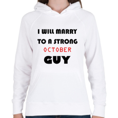 PRINTFASHION Egy erős októberi pasihoz fogok hozzá menni - Női kapucnis pulóver - Fehér