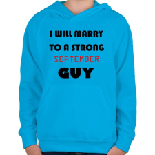 PRINTFASHION Egy erős szeptemberi pasihoz fogok hozzá menni - Gyerek kapucnis pulóver - Azúrkék gyerek pulóver, kardigán