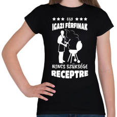 PRINTFASHION Egy igazi férfinak - Női póló - Fekete