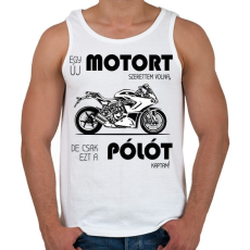 PRINTFASHION Egy új motort szerettem volna - Férfi atléta - Fehér