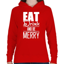 PRINTFASHION Egyél igyál és légy boldog - Női kapucnis pulóver - Piros női pulóver, kardigán