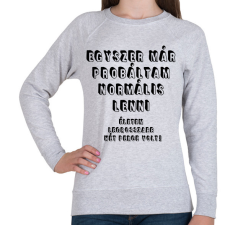 PRINTFASHION Egyszer már próbáltam normális lenni... - Női pulóver - Sport szürke női pulóver, kardigán