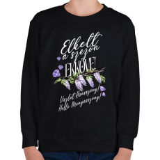 PRINTFASHION Elkelt a szezon ékköve! Lánybúcsú - Gyerek pulóver - Fekete