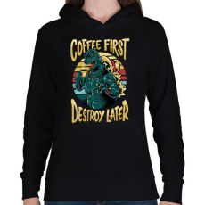 PRINTFASHION Előbb kávé, aztán pusztítás - Női kapucnis pulóver - Fekete