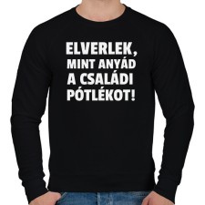 PRINTFASHION Elverlek, mint anyád a családi pótlékot - Férfi pulóver - Fekete férfi pulóver, kardigán